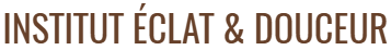 INSTITUT ÉCLAT & DOUCEUR